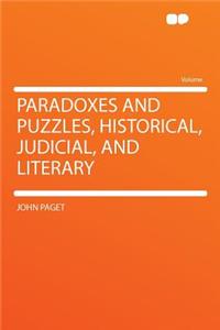 Paradoxes and Puzzles, Historical, Judicial, and Literary