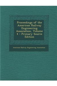 Proceedings of the American Railway Engineering Association, Volume 4