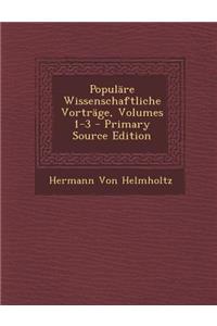 Populare Wissenschaftliche Vortrage, Volumes 1-3
