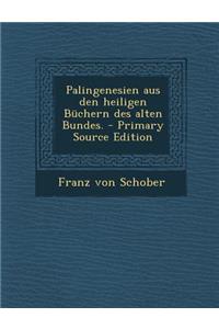 Palingenesien Aus Den Heiligen Buchern Des Alten Bundes. - Primary Source Edition