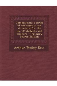 Composition; A Series of Exercises in Art Structure for the Use of Students and Teachers