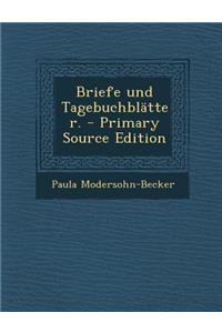 Briefe Und Tagebuchblatter.