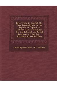 Free Trade in Capital