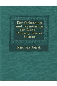 Der Farbensinn Und Formensinn Der Biene - Primary Source Edition