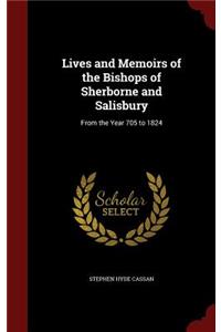 Lives and Memoirs of the Bishops of Sherborne and Salisbury