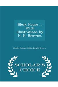 Bleak House ... with Illustrations by H. K. Browne. - Scholar's Choice Edition