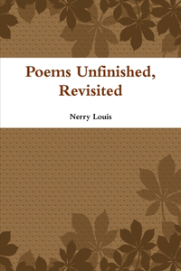 Poems Unfinished, Revisited