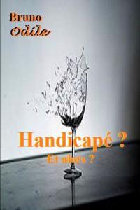 Handicape ? Et Alors ?