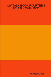 My Talk Book Fourteen - My Talk with God