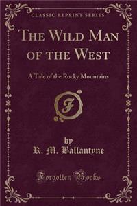 The Wild Man of the West