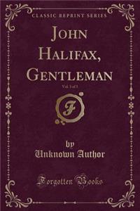 John Halifax, Gentleman, Vol. 3 of 3 (Classic Reprint)
