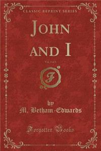 John and I, Vol. 3 of 3 (Classic Reprint)