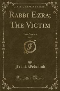 Rabbi Ezra; The Victim, Vol. 2