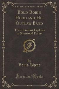 Bold Robin Hood and His Outlaw Band