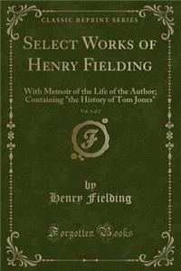 Select Works of Henry Fielding, Vol. 1 of 2