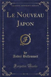 Le Nouveau Japon (Classic Reprint)