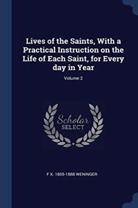 LIVES OF THE SAINTS, WITH A PRACTICAL IN