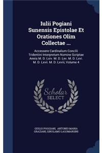 Iulii Pogiani Sunensis Epistolae Et Orationes Olim Collectae ...