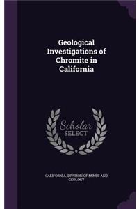 Geological Investigations of Chromite in California