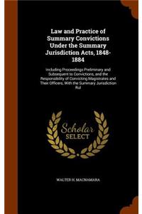 Law and Practice of Summary Convictions Under the Summary Jurisdiction Acts, 1848-1884