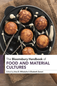 Bloomsbury Handbook of Food and Material Cultures