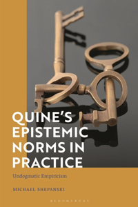 Quine’s Epistemic Norms in Practice