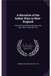 A Narrative of the Indian Wars in New-England