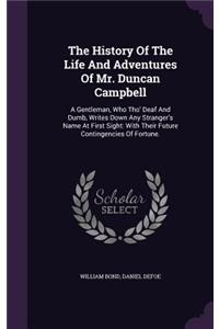 History Of The Life And Adventures Of Mr. Duncan Campbell
