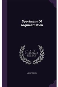 Specimens Of Argumentation