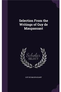 Selection From the Writings of Guy de Maupassant