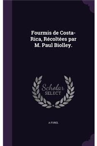 Fourmis de Costa-Rica, Récoltées par M. Paul Biolley.