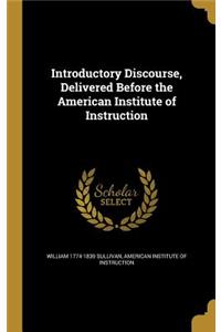 Introductory Discourse, Delivered Before the American Institute of Instruction
