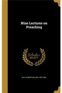 Nine Lectures on Preaching