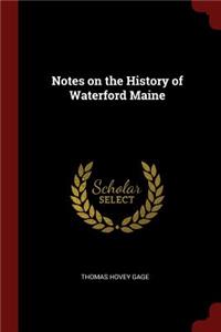 Notes on the History of Waterford Maine