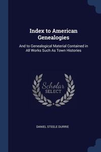 Index to American Genealogies