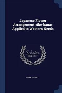 Japanese Flower Arrangement Applied to Western Needs