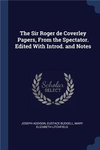The Sir Roger de Coverley Papers, from the Spectator. Edited with Introd. and Notes