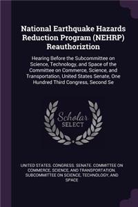 National Earthquake Hazards Reduction Program (NEHRP) Reauthoriztion