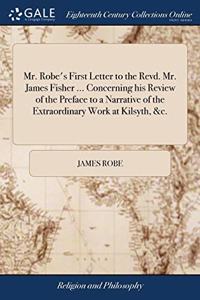 MR. ROBE'S FIRST LETTER TO THE REVD. MR.