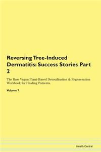 Reversing Tree-Induced Dermatitis: Succe