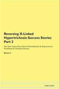 Reversing X-Linked Hypertrichosis: Succe