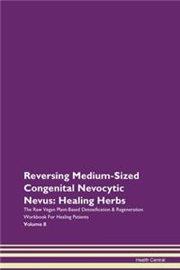 Reversing Medium-Sized Congenital Nevocy