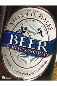 Beer and Philosophy - The Unexamined Beer Isn't Worth Drinking