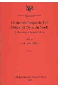Le Site Neolithique De Tell Mureybet (Syrie Du Nord)