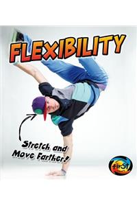 Flexibility