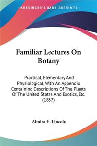 Familiar Lectures On Botany