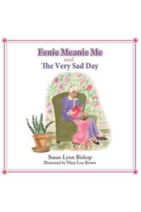 Eenie Meanie Me and the Very Sad Day