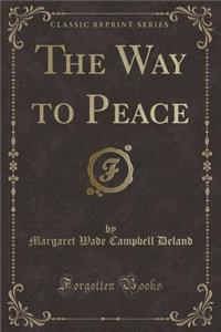 The Way to Peace (Classic Reprint)