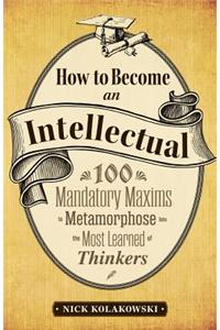 How to Become an Intellectual