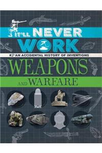 It'll Never Work: Weapons and Warfare